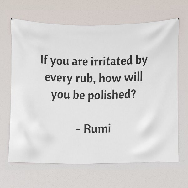 Item preview, Rumi Quotes - If you are irritated by every rub, how will you be polished? designed and sold by Inspirationmotivation.