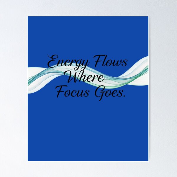 Item preview,  Energy Flows Where Focus Goes Motivational Quote Design designed and sold by MofazStyle.
