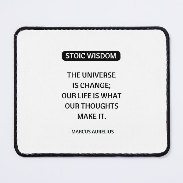 Item preview, Stoic Quotes - Marcus Aurelius - Philosophy - The Universe is change - life is what our thoughts make it designed and sold by Inspirationmotivation.