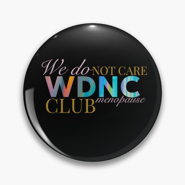 Item preview, We Do Not Care Club Menopause designed and sold by Printzy-pop.