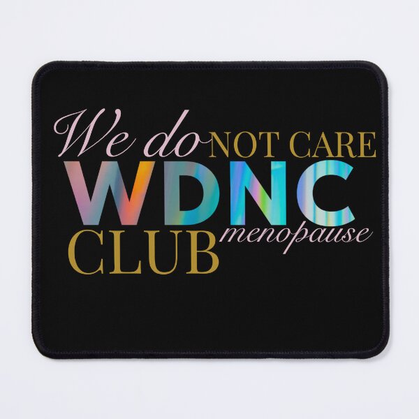 Item preview, We Do Not Care Club Menopause designed and sold by Printzy-pop.