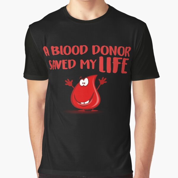 a blood donor saved my life t shirt