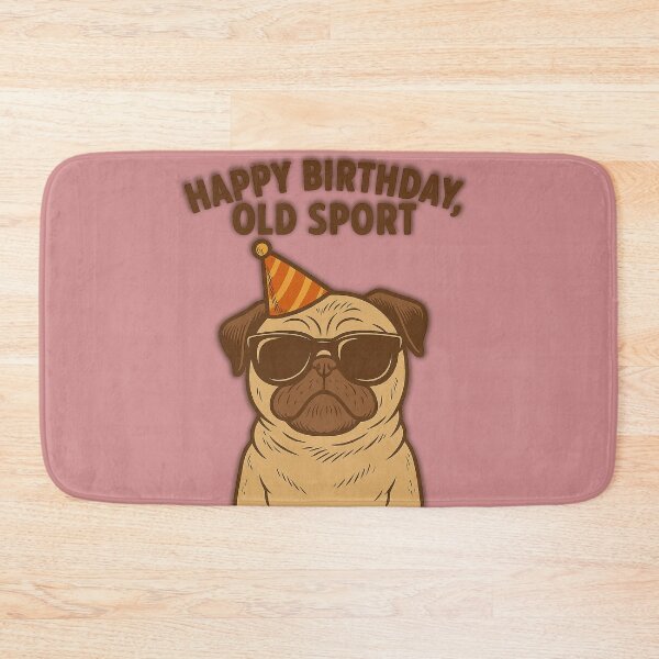 Item preview, Happy Birthday, Old Sport — Funny Pug in Shades designed and sold by TrendTribeTP.