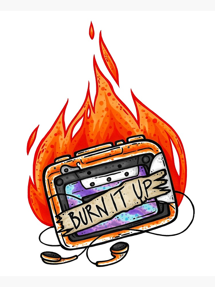 burn-it-up-poster-by-holz-toons-redbubble