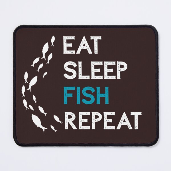 Item preview, Eat Sleep Fish Repeat designed and sold by MemeProd.