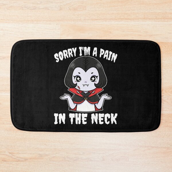 Item preview, SORRY I'M A PAIN IN THE NECK - VAMPIRE HALLOWEEN designed and sold by KEF Custom.