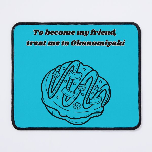 Item preview, To become my friend, treat me to Okonomiyaki! designed and sold by Kouichi1990.