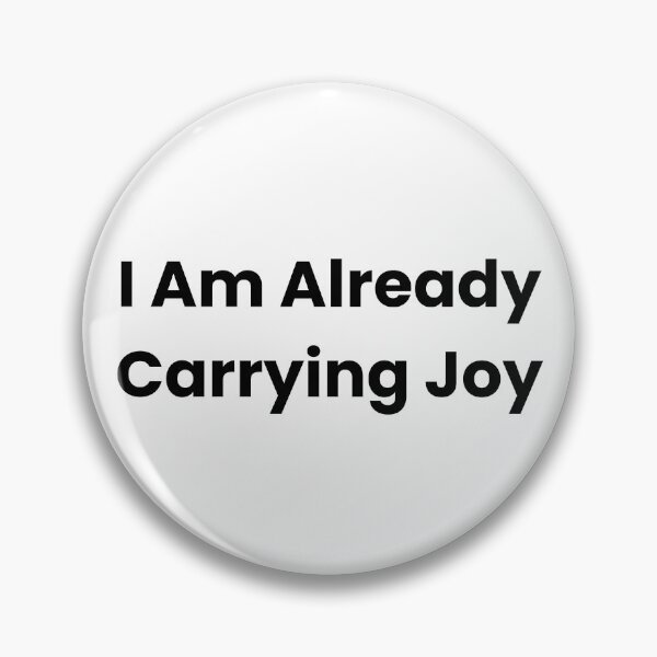 Item preview, I Am Already Carrying Joy designed and sold by The Winning Formula™ Prints.