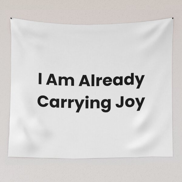 Item preview, I Am Already Carrying Joy designed and sold by The Winning Formula™ Prints.
