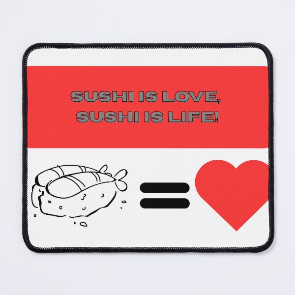 Item preview, Sushi is love, Sushi is life! - Funny Food Quote designed and sold by Kouichi1990.