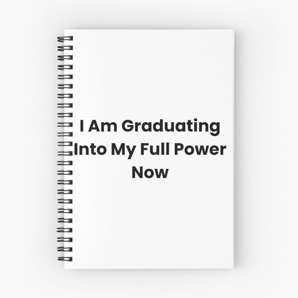 Item preview, I Am Graduating Into My Full Power Now designed and sold by The Winning Formula™ Prints.