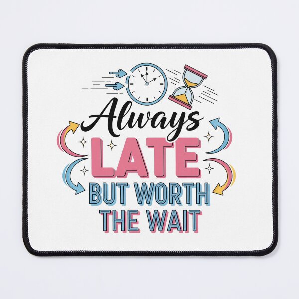 Item preview, Always Late designed and sold by MedIA-store.