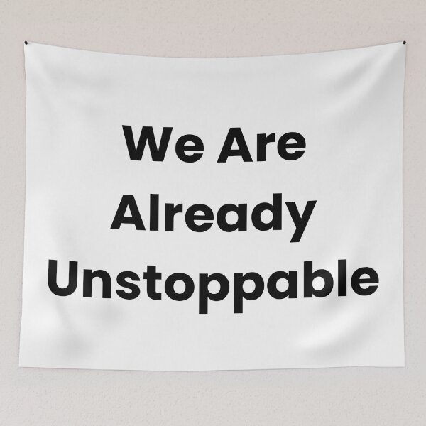 Item preview, We Are Already Unstoppable designed and sold by The Winning Formula™ Prints.