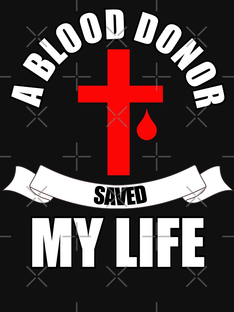 a blood donor saved my life t shirt