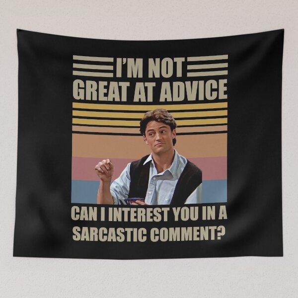 Item preview, Chandler Bing I'm Not Great At Advice Can I Interest You In A Sarcastic Comment designed and sold by SHOPATOR.