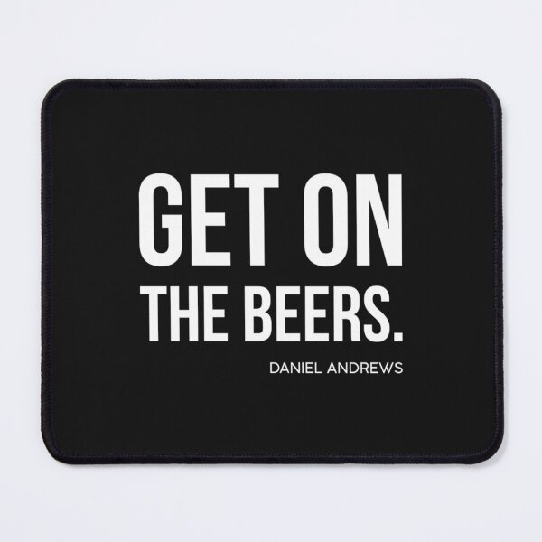 Item preview, Get on the beers Daniel Andrews designed and sold by Turckeymember.