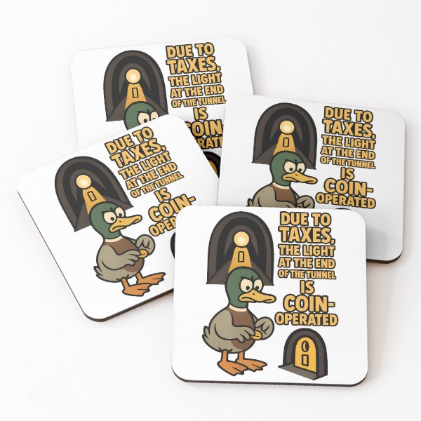 Item preview, Funny Duck Taxes Quote – Light at the End of the Tunnel Is Coin Operated designed and sold by TeeTimeTreasure.