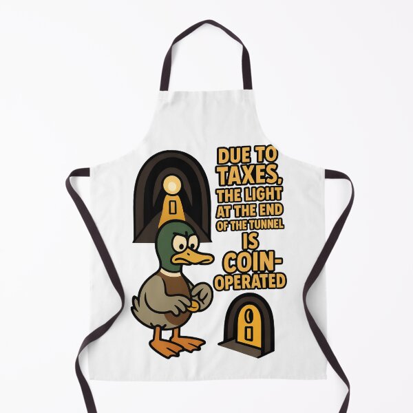 Item preview, Funny Duck Taxes Quote – Light at the End of the Tunnel Is Coin Operated designed and sold by TeeTimeTreasure.