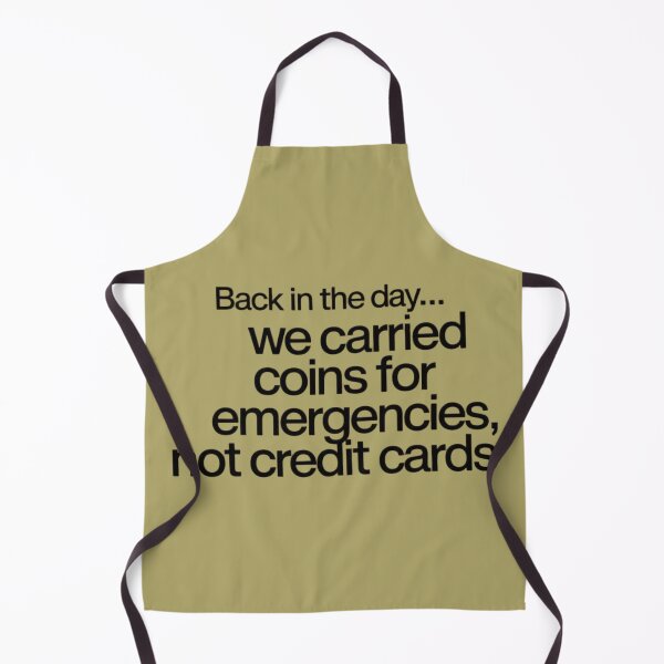Item preview, Back in the Day... we carried coins for emergencies, not credit cards designed and sold by SpaceFrisbee.