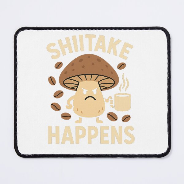 Item preview, Shiitake Happens – Coffee Bean Chaos designed and sold by QuestandQuirk.