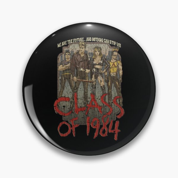 Item preview, We are the future and nothing can stop us! Class Of 1984 designed and sold by SANBLAKEYSHOP.