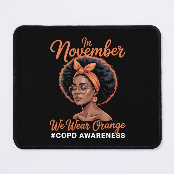 Item preview, November Wear Orange COPD Awareness Month designed and sold by tearbytea.