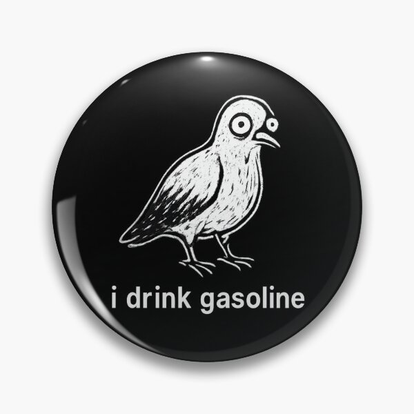 Item preview, I Drink Gasoline Bird designed and sold by Zoologybestiary.