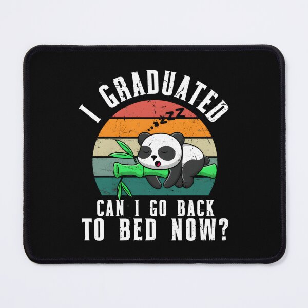 Item preview, Graduated Can Go Back Bed Now Graduation Panda Sleeg designed and sold by aqnkkalw83.