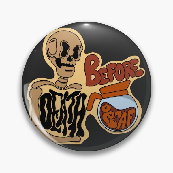 Item preview, Death Before Decaf designed and sold by Fishstickboys.