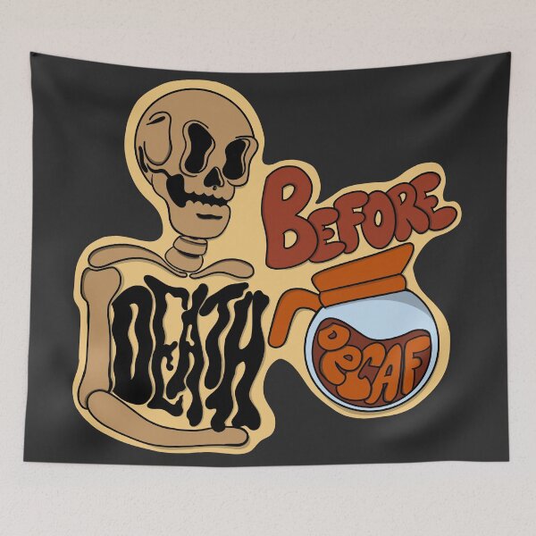 Item preview, Death Before Decaf designed and sold by Fishstickboys.
