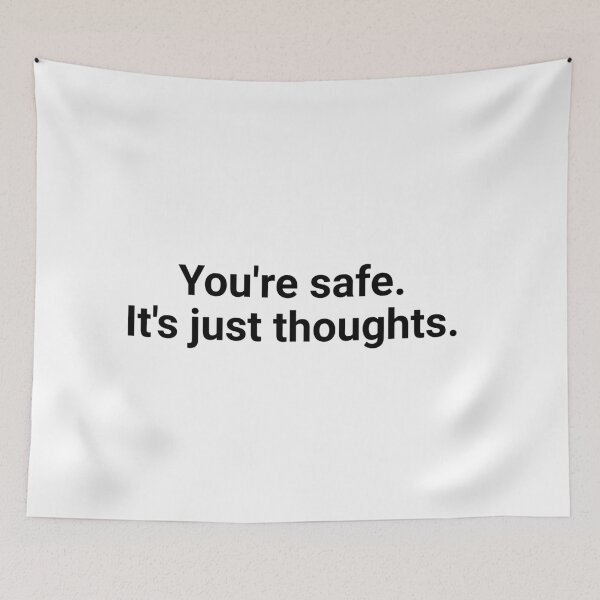 Item preview, You're safe. It's just thoughts. Minimalist Mental Health Supportive Quote. designed and sold by Shanyacreates.
