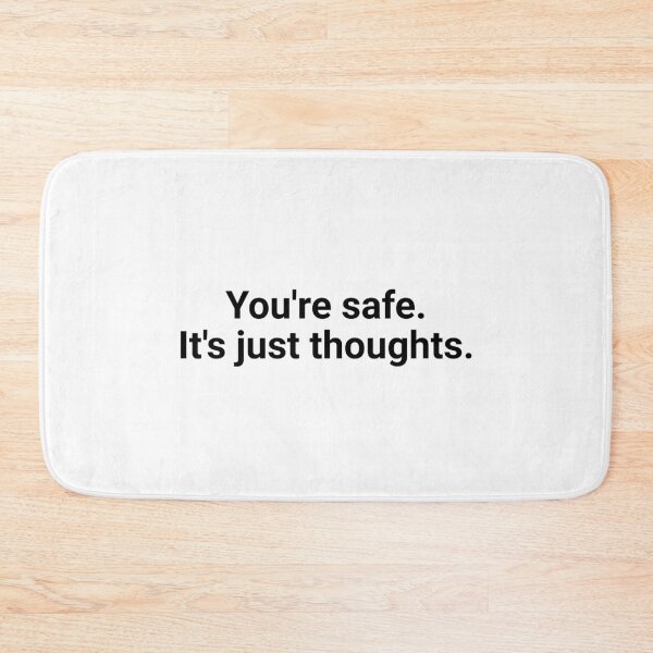Item preview, You're safe. It's just thoughts. Minimalist Mental Health Supportive Quote. designed and sold by Shanyacreates.
