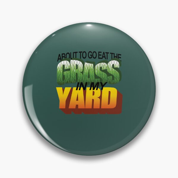 Item preview, About To Eat the Grass in My Yard WordArt designed and sold by PendantsRS.