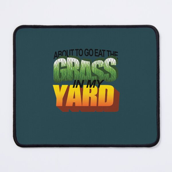Item preview, About To Eat the Grass in My Yard WordArt designed and sold by PendantsRS.