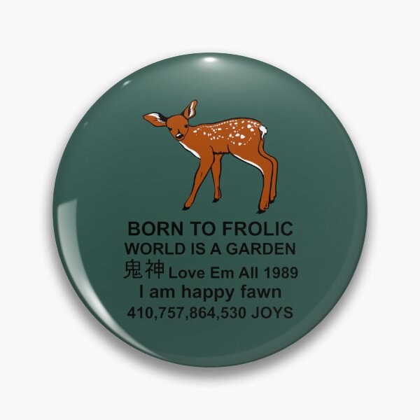 Item preview, Born To Frolic - Meme, Cute Fawn, Oddly Specific designed and sold by PendantsRS.