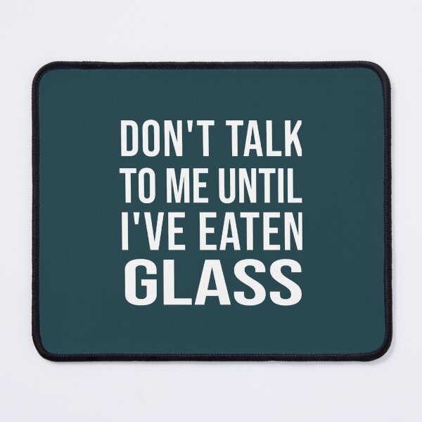 Item preview, Funny Oddly Specific Meme Don_t Talk To Me Until I_ve Eaten Glass  designed and sold by PendantsRS.
