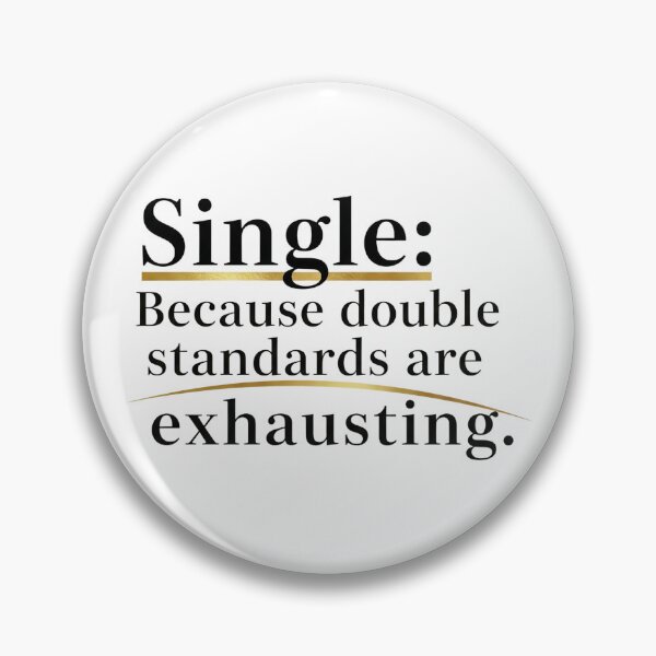 Item preview, Single: Because double standards are exhausting. designed and sold by Liberty Labels.