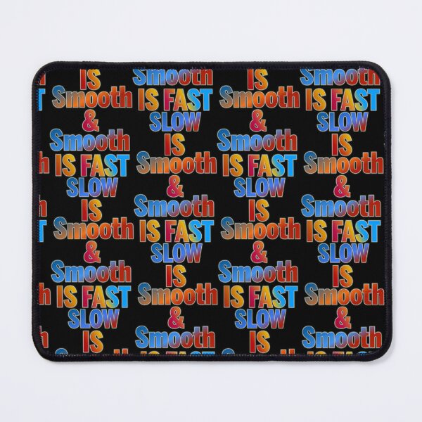 Item preview, Slow Is Smooth And Smooth Is Fast designed and sold by ZooStateofMind.