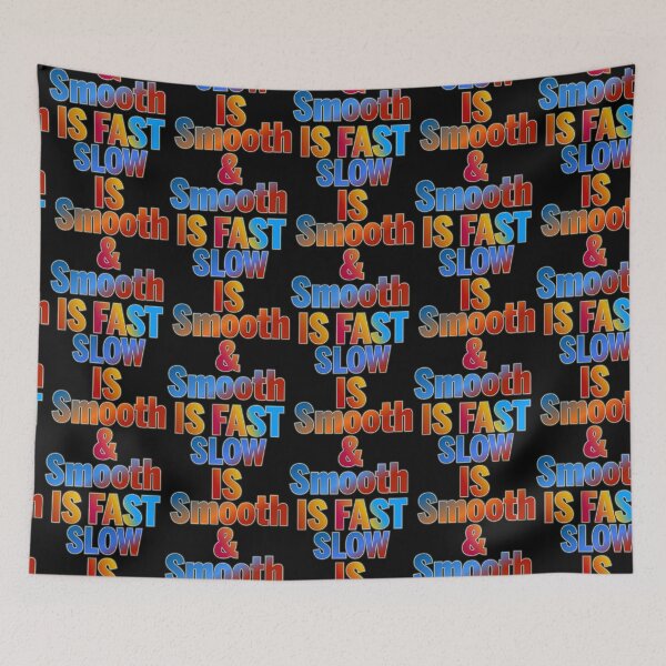 Item preview, Slow Is Smooth And Smooth Is Fast designed and sold by ZooStateofMind.