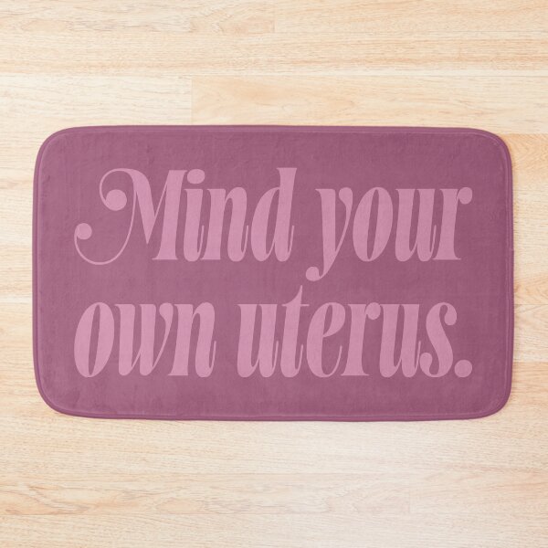 Item preview, Mind Your Own Uterus - Blush designed and sold by sillyjess.