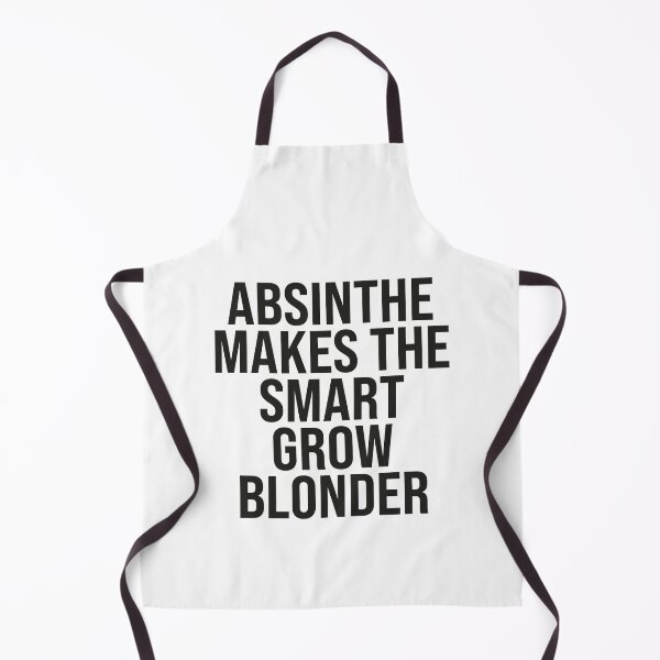 Item preview, ABSINTHE MAKES THE SMART GROW BLONDER designed and sold by ninjafish.