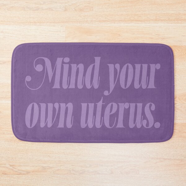 Item preview, Mind Your Own Uterus - Heather designed and sold by sillyjess.