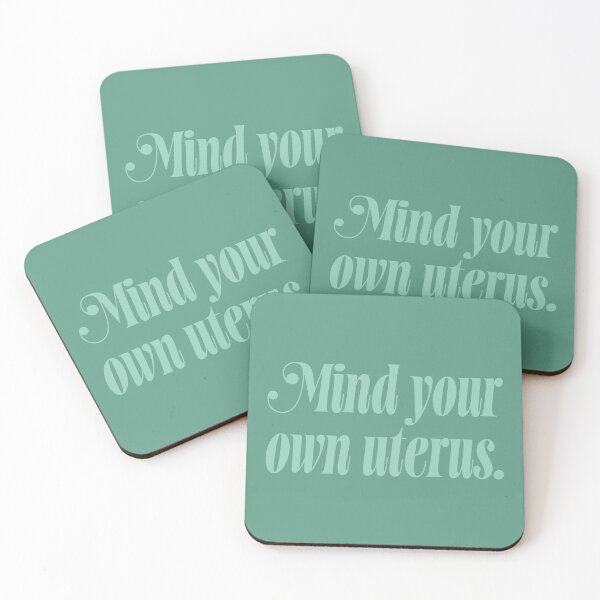 Item preview, Mind Your Own Uterus - Sage designed and sold by sillyjess.