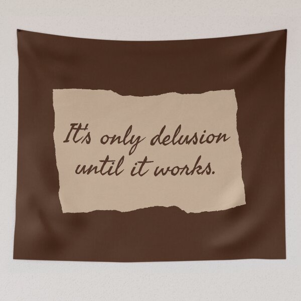 Item preview, It's only delusion until it works. designed and sold by Shanyacreates.
