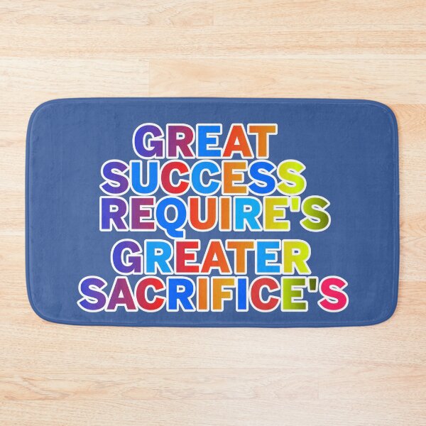 Item preview, Greater Success Require's Greater Sacrifice's designed and sold by ZooStateofMind.