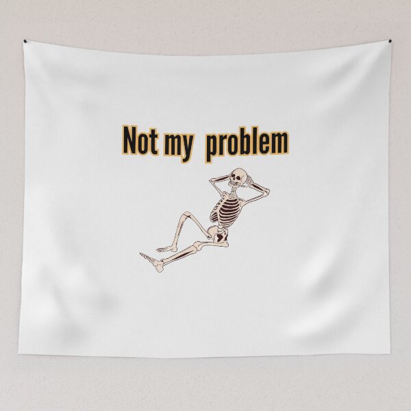 Item preview, Not my problem funny design designed and sold by Shop_Bagniak.