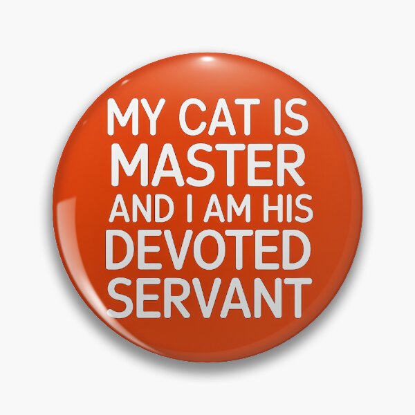 Item preview, Funny Cat Master Servant Quote Pet Owner designed and sold by Amanda's Factory.