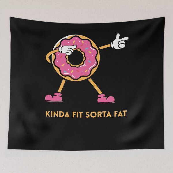 Item preview, Kinda Fit Sorta Fat Donut designed and sold by WonderMix.