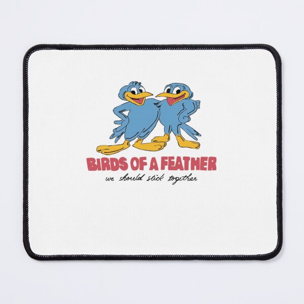 Item preview, Birds Of A Feather We Should Stick Together designed and sold by amarrarhineyu.