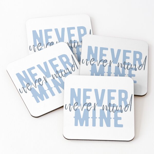 Item preview, Never Mine, Never Mind august lyric designed and sold by Niche-Quiche.